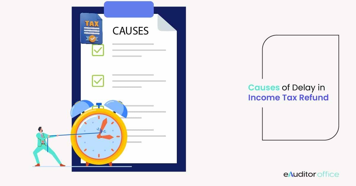 Delay in Income Tax Refund - Causes and Action Plans