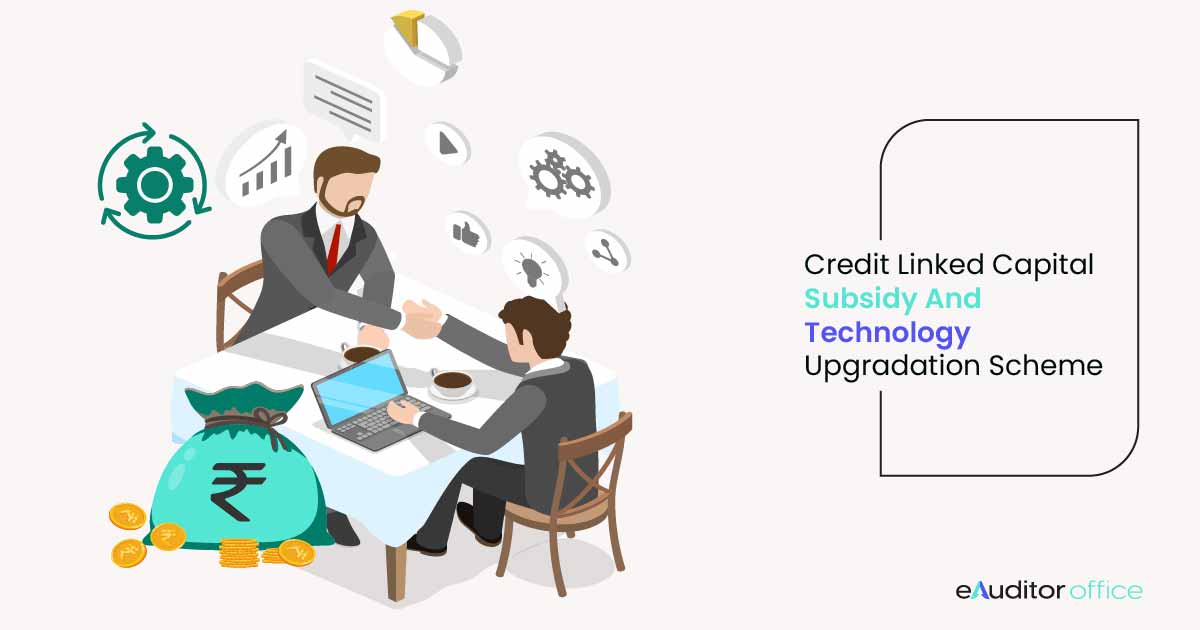 Credit Linked Capital Subsidy and Technology Upgradation Scheme