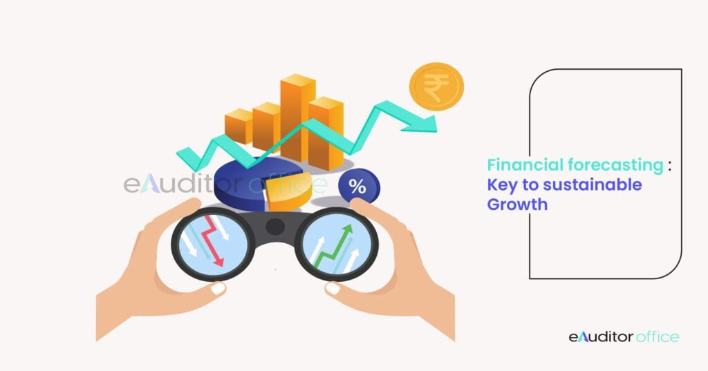Financial Forecasting: The Key to Sustainable Growth