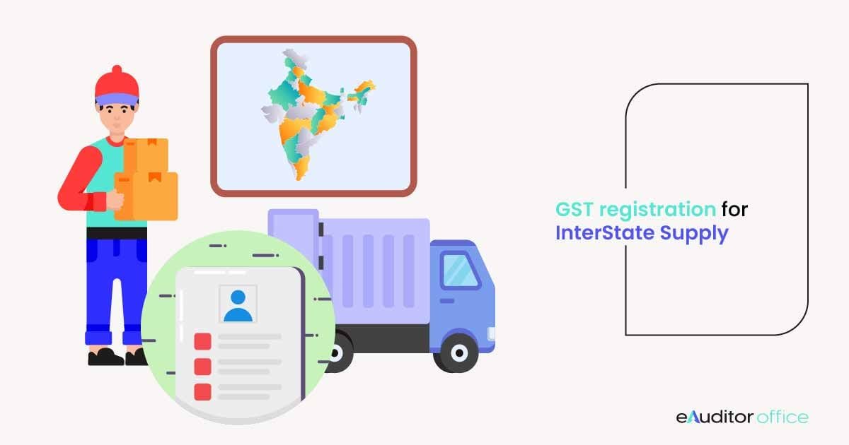 GST Registration for Interstate Supply | Applicability and Registration Process