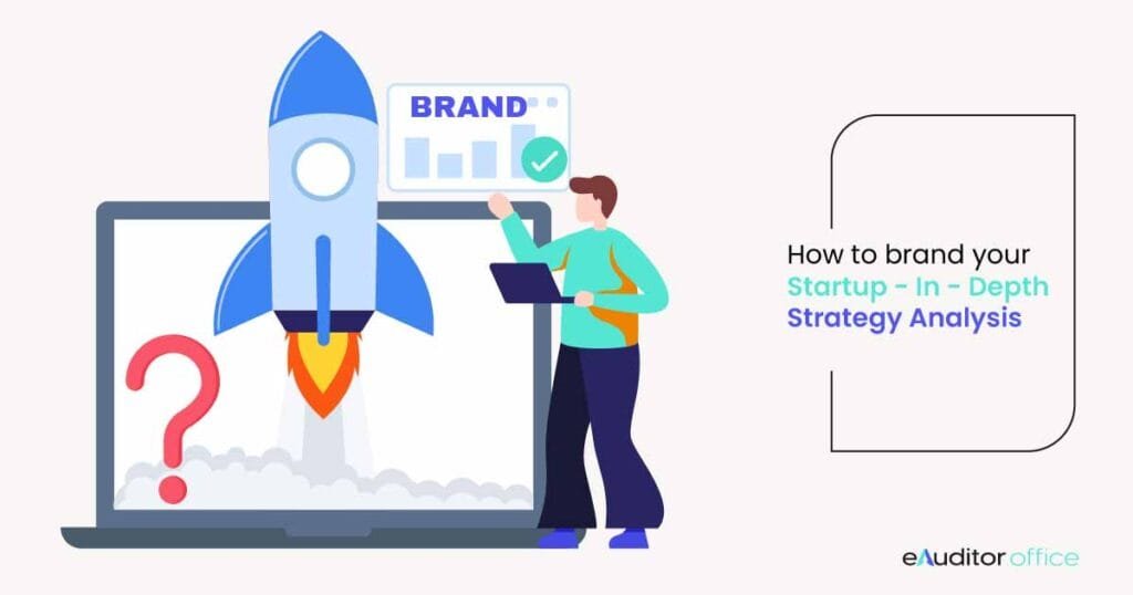 How To Brand Your Startup? In-Depth Strategy Analysis