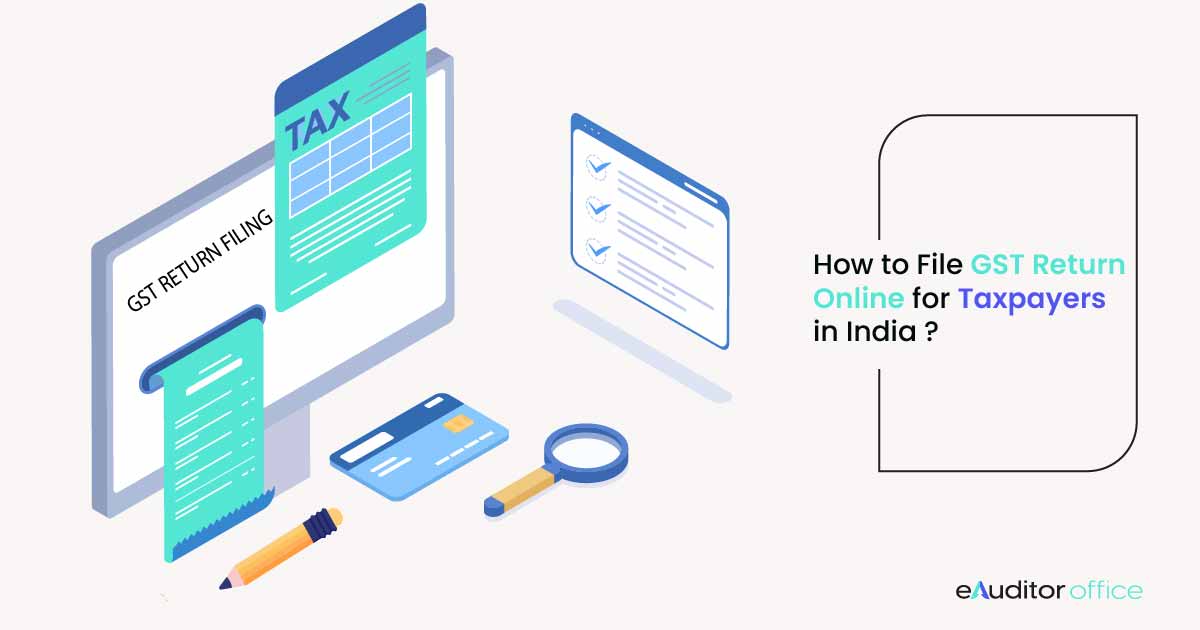 How to File GST Return Online for Taxpayers in India?