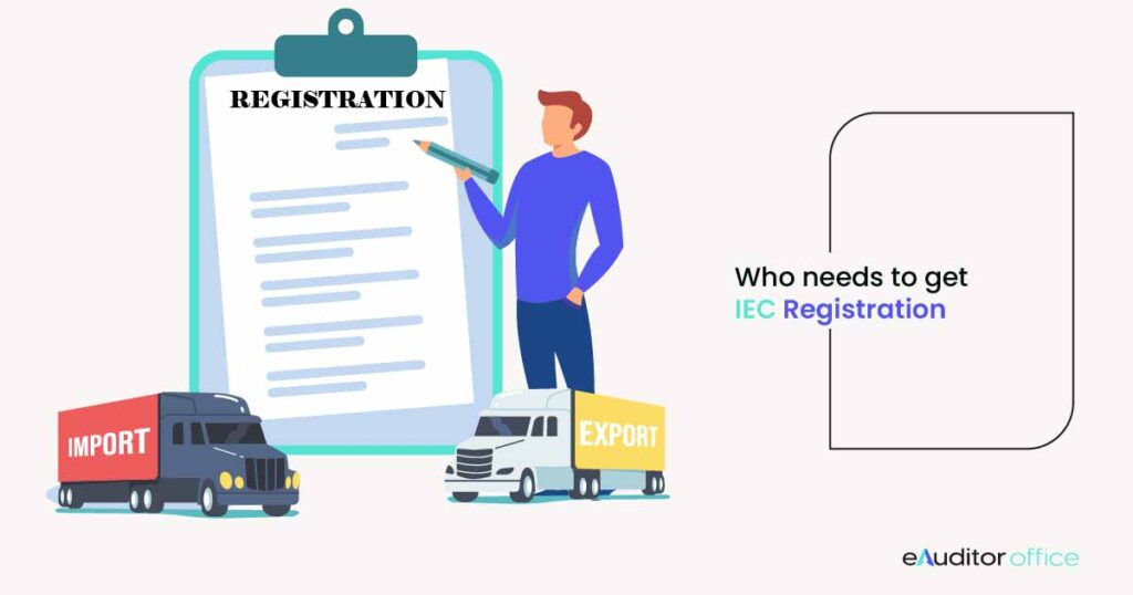 Who needs to get IEC registration