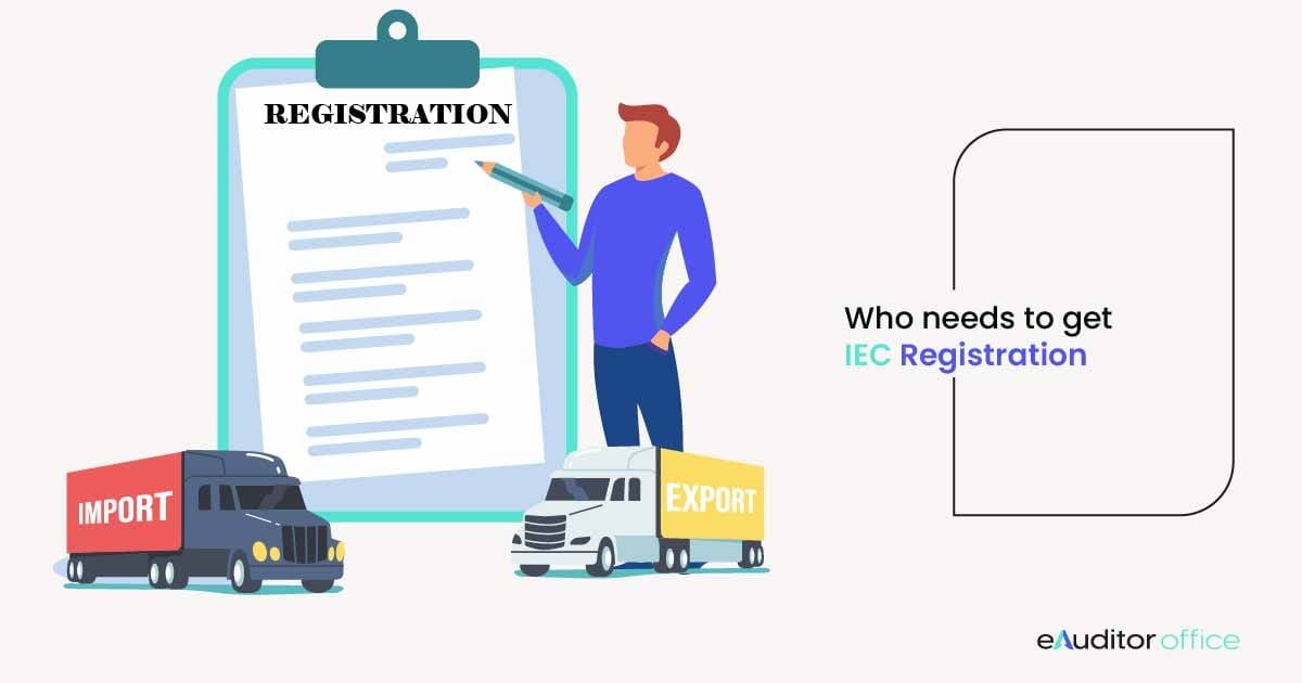 Who needs to get IEC registration