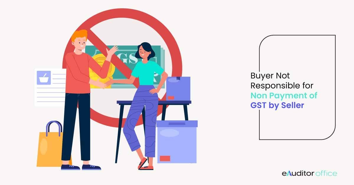 Buyer Not Responsible for Non Payment of GST By Seller