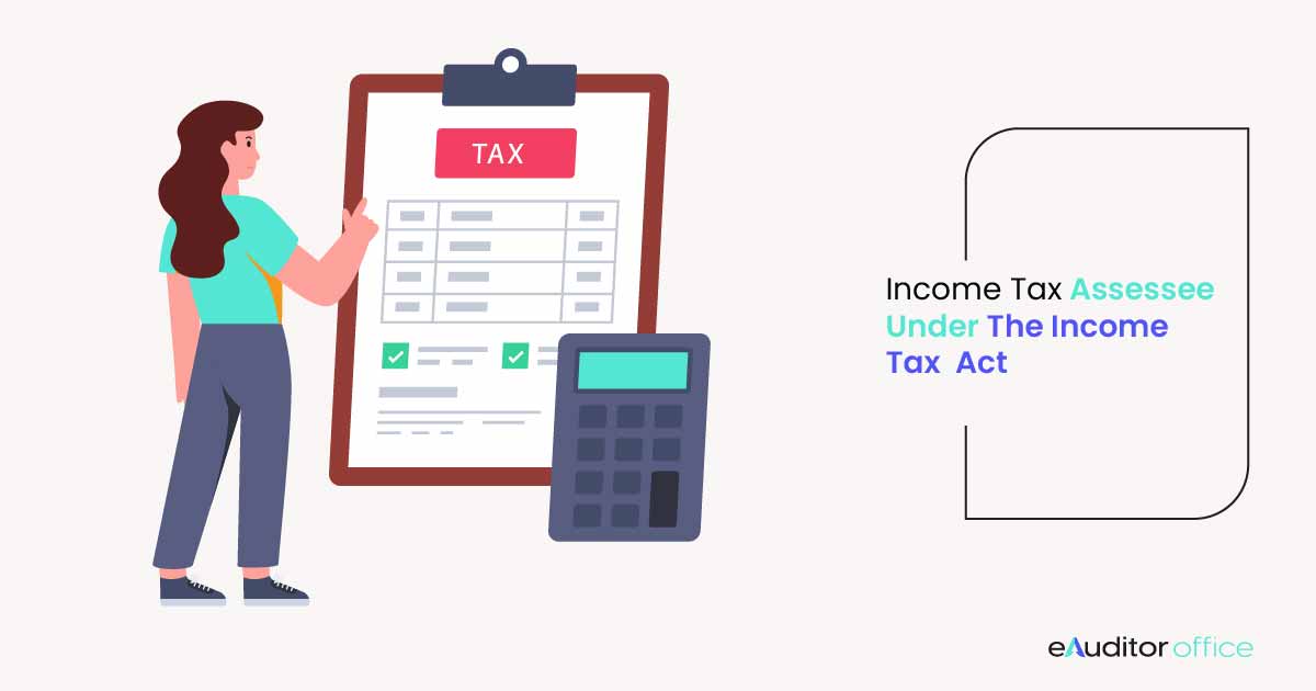 Income Tax Assessee under the Income Tax act