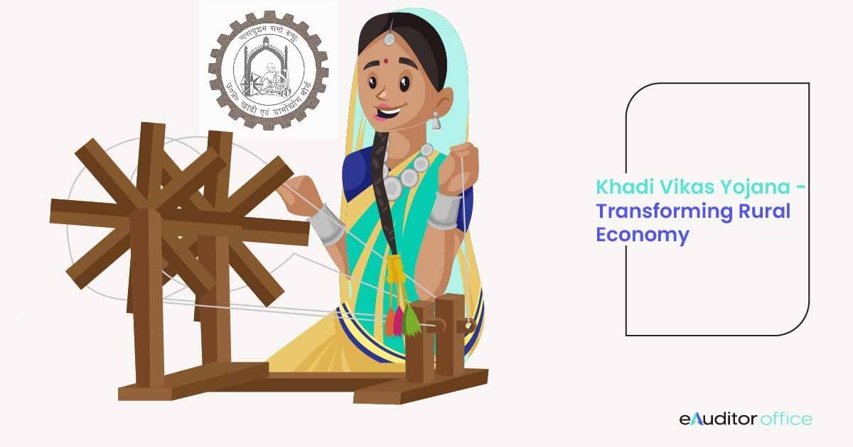 Khadi Vikas Yojana: Empowering Artisans and Boosting Rural Economy