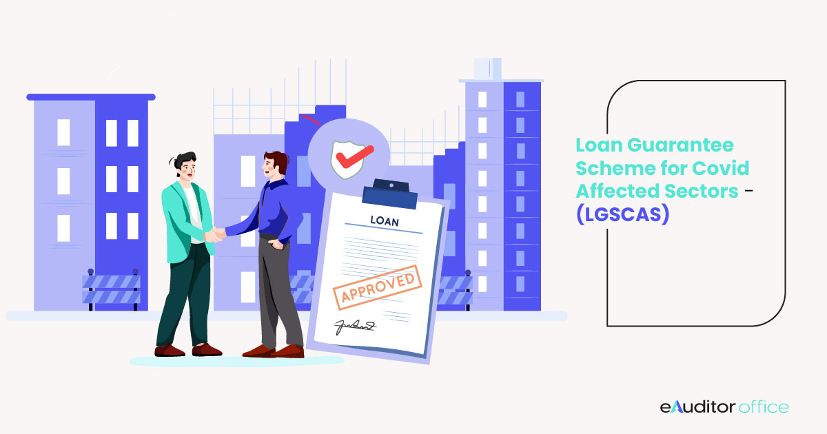 Loan Guarantee Scheme for Covid Affected Sectors - LGSCAS