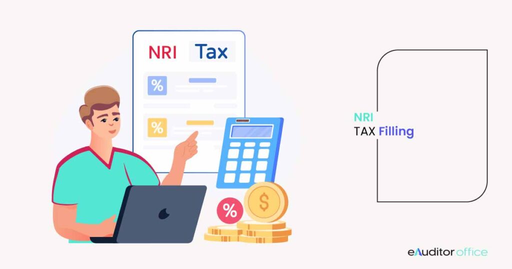 Income Tax for NRI | NRI Tax Filing - Complete Overview