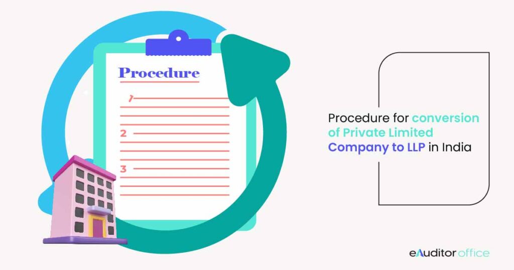 Procedure for Conversion of Private Limited Company to LLP in India