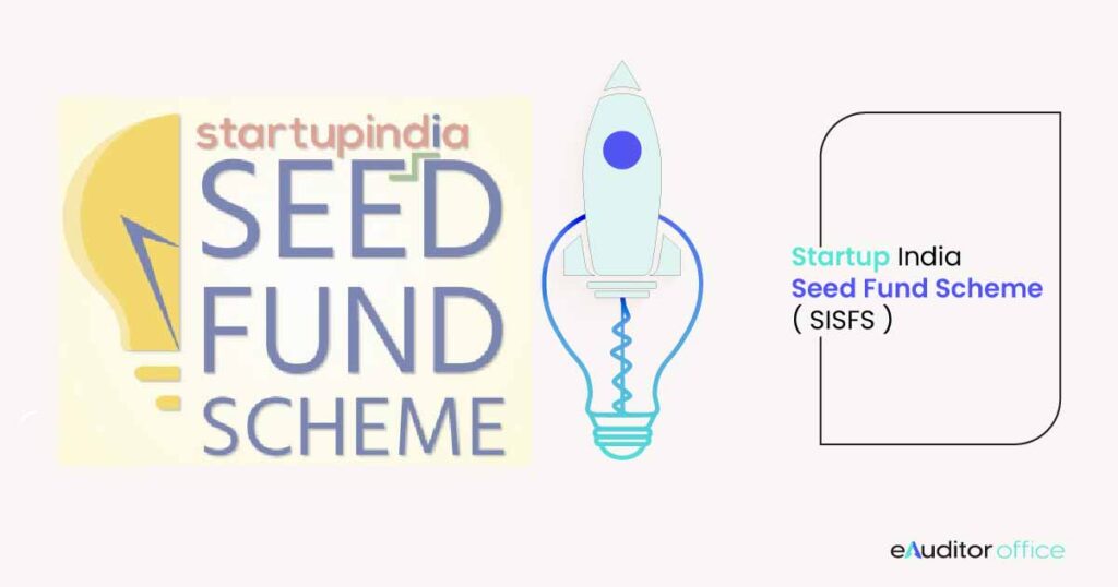 Startup India Seed Fund Scheme (SisFS)