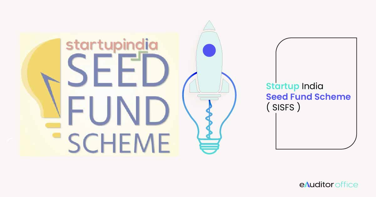 Startup India Seed Fund Scheme (SisFS)