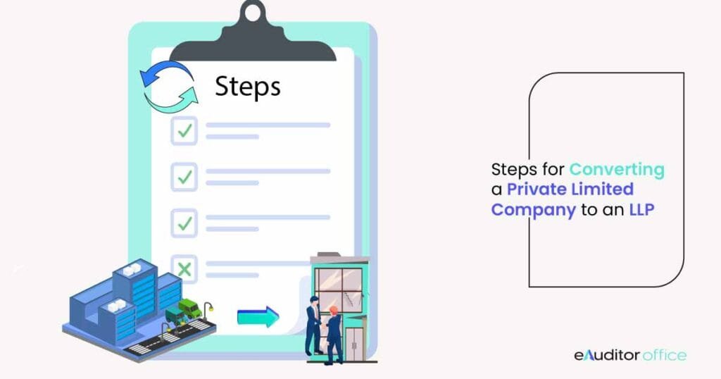 Steps for Converting a Private Limited Company to an LLP