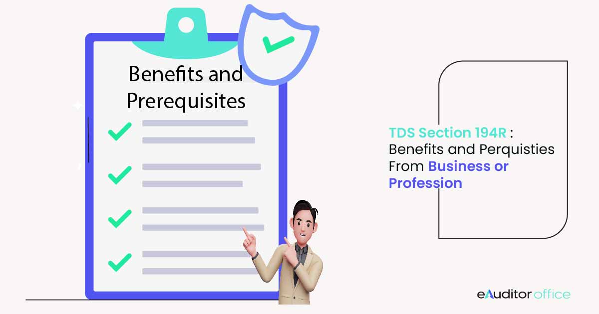 Detailed Guide to New TDS Section 194R With Important FAQ's
