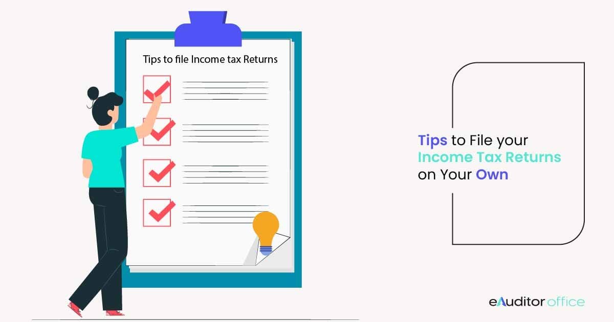 4 Tips to File Your Income Tax Returns on Your Own