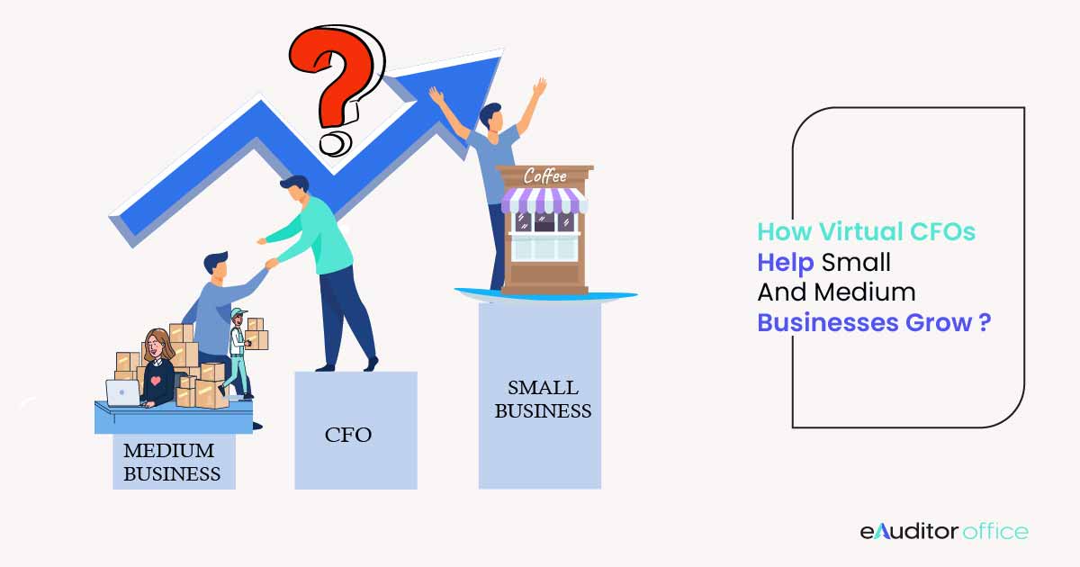 How Virtual CFOs Are Helping Small And Medium Businesses Grow?