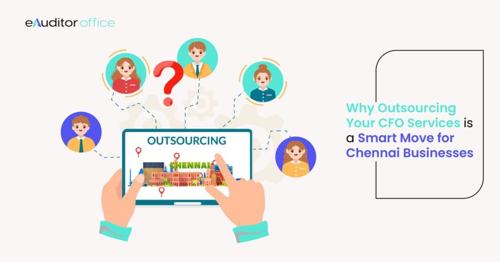 Why Outsourcing Your CFO Services is a Smart Move for Chennai Businesses